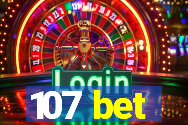 107 bet